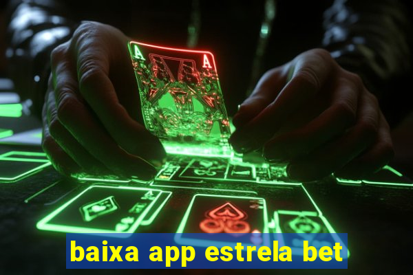 baixa app estrela bet